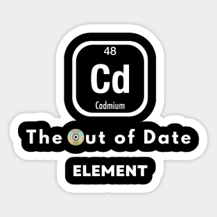 CD The Out Of Date Element Sticker